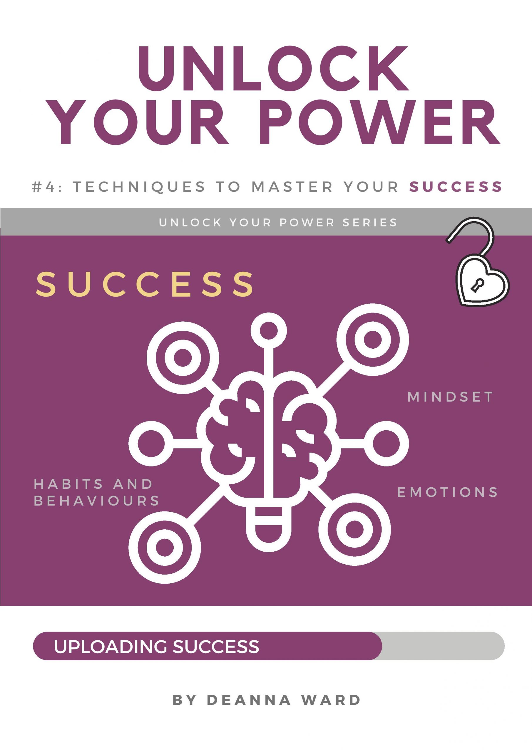 Unlock Your Power Series 4: Master Your Success by Deanna C Ward front cover